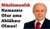 müslümanlık namazsız olur ama ahlaksız olmaz / #248787