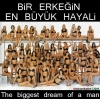 bir erkeğin en büyük hayali / #245916