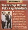 van belediye başkanı bekir kaya nın tutuklanması